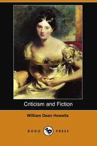 Criticism and Fiction (Dodo Press), William Dean Howells обложка-превью