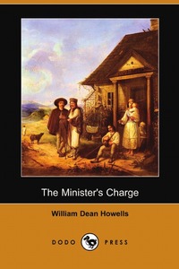 The Minister's Charge (Dodo Press), William Dean Howells обложка-превью