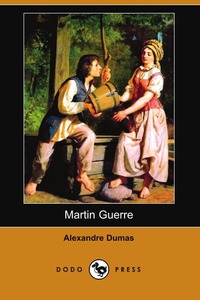 Martin Guerre (Dodo Press), Alexandre Dumas обложка-превью