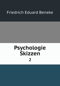 Psychologie Skizzen: 2, Friedrich Eduard Beneke обложка-превью