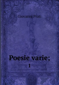 Poesie varie;: 1, Giovanni Prati обложка-превью