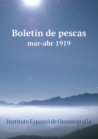 Boletin de pescas: mar-abr 1919, Instituto Espanol de Oceanografia обложка-превью