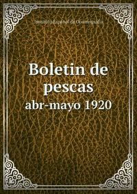Boletin de pescas: abr-mayo 1920, Instituto Espanol de Oceanografia обложка-превью