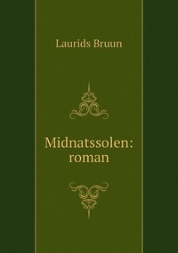Midnatssolen: roman, Laurids Bruun обложка-превью