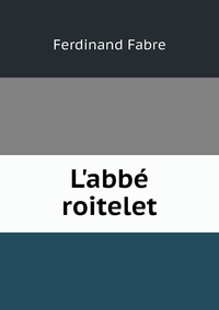 L'abbé roitelet, Ferdinand Fabre обложка-превью