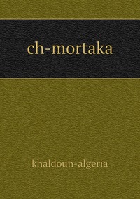ch-mortaka, khaldoun-algeria обложка-превью