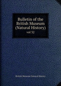 Bulletin of the British Museum (Natural History): vol 32, British Museum Natural History обложка-превью