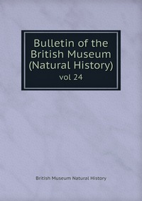 Bulletin of the British Museum (Natural History): vol 24, British Museum Natural History обложка-превью