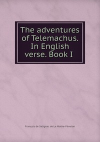 The adventures of Telemachus. In English verse. Book I , Francois de Salignac de La Mothe-Fenelon обложка-превью