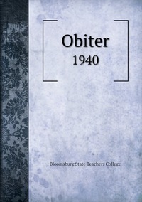 Obiter: 1940, Bloomsburg State Teachers College обложка-превью