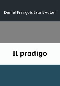 Il prodigo, Daniel Francois Esprit Auber обложка-превью