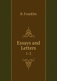 Essays and Letters: 1-2, B. Franklin обложка-превью