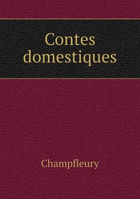 Contes domestiques, Champfleury обложка-превью