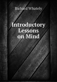 Introductory Lessons on Mind, Richard Whately обложка-превью