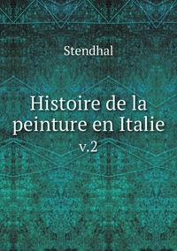 Histoire de la peinture en Italie.: v.2, Stendhal обложка-превью