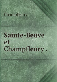 Sainte-Beuve et Champfleury ., Champfleury обложка-превью