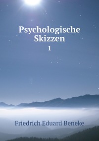 Psychologische Skizzen: 1, Friedrich Eduard Beneke обложка-превью