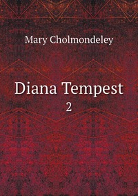 Diana Tempest: 2, Mary Cholmondeley обложка-превью
