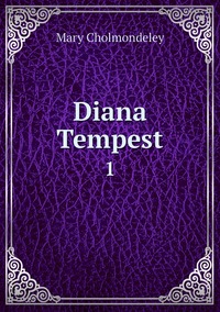 Diana Tempest: 1, Mary Cholmondeley обложка-превью