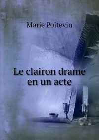 Le clairon drame en un acte, Marie Poitevin обложка-превью