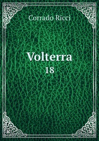 Volterra: 18, Corrado Ricci обложка-превью