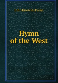 Hymn of the West, John Knowles Paine обложка-превью