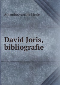 David Joris, bibliografie, Antonius Van Der Linde обложка-превью