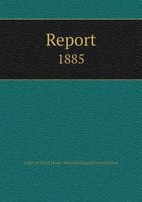 Report: 1885, Cape of Good Hope. Meteorological Commission обложка-превью