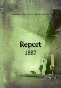 Report: 1887, Cape of Good Hope. Meteorological Commission обложка-превью