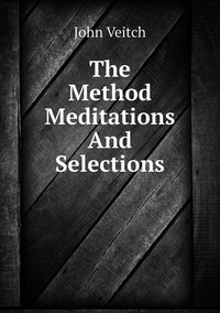 The Method Meditations And Selections, John Veitch обложка-превью