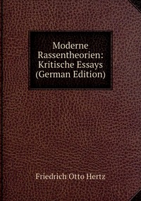 Moderne Rassentheorien: Kritische Essays (German Edition), Friedrich Otto Hertz обложка-превью