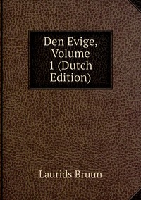 Den Evige, Volume 1 (Dutch Edition), Laurids Bruun обложка-превью