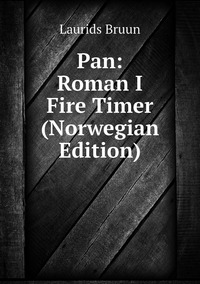 Pan: Roman I Fire Timer (Norwegian Edition), Laurids Bruun обложка-превью