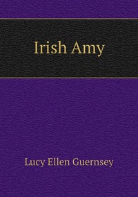 Irish Amy, Lucy Ellen Guernsey обложка-превью