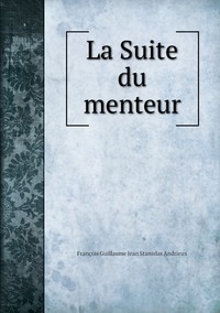 La Suite du menteur, Francois Guillaume Jean Stanislas Andrieux обложка-превью