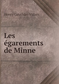Les égarements de Minne, Henry Gauthier-Villars обложка-превью
