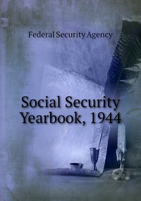 Social Security Yearbook, 1944, Federal Security Agency обложка-превью