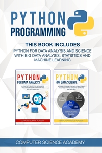 Python Programming: This Book Includes: Python for Data Analysis and Science with Big Data Analysis, Statistics and Machine Learning, COMPUTER SCIENCE ACADEMY обложка-превью