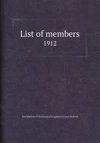 List of members: 1912, Institution of Mechanical Engineers Great Britain обложка-превью