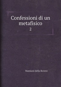 Confessioni di un metafisico: 2, Mamiani della Rovere обложка-превью
