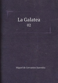 La Galatea: 02, Saavedra Miguel Cervantes обложка-превью