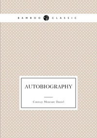 Autobiography, Conway Moncure Daniel обложка-превью