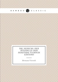 Die Messung Der Intensität Der Herztöne (German Edition), Hermann Vierordt обложка-превью