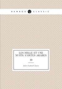 Les mille et une nuits: contes arabes: 10, Janin Jules Gabriel обложка-превью
