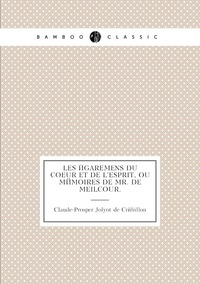 Les égaremens du coeur et de l'esprit, ou Mémoires de Mr. de Meilcour., Claude-Prosper Jolyot de Cr?ebillon обложка-превью