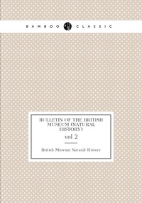 Bulletin of the British Museum (Natural History): vol 2, British Museum Natural History обложка-превью
