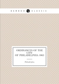 Ordinances of the city of Philadelphia 1863, Philadelphia обложка-превью