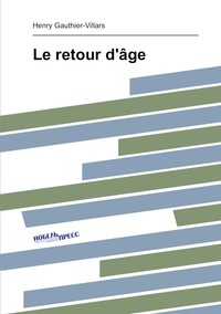 Le retour d'âge, Henry Gauthier-Villars обложка-превью