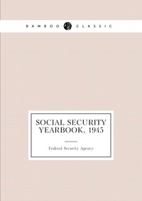 Social Security Yearbook, 1945, Federal Security Agency обложка-превью