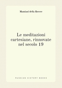 Le meditazioni cartesiane, rinnovate nel secolo 19, Mamiani della Rovere обложка-превью